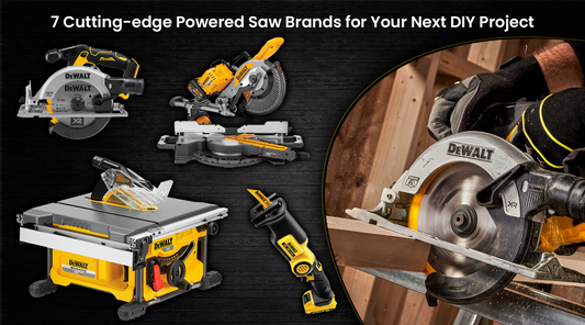 7 Cutting-edge Powered Saw Brands for Your Next DIY Project