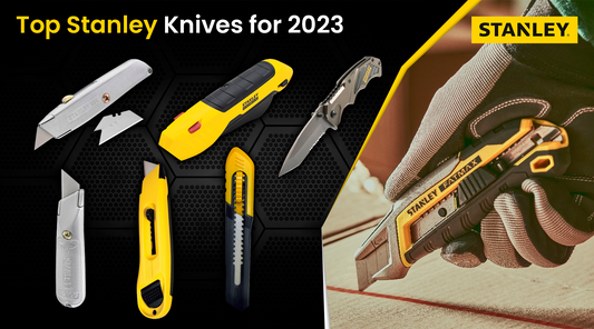 Top Stanley Knives for 2023